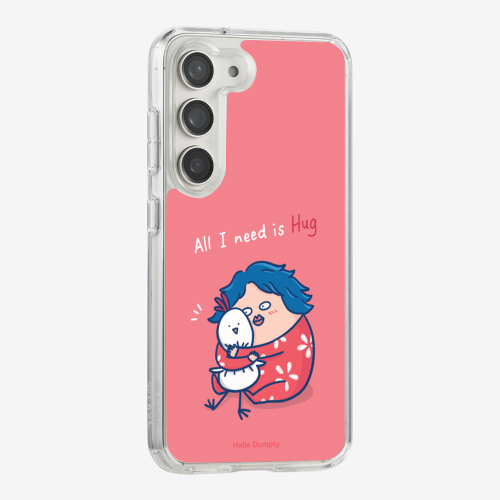 All I Need is Hug Phone Case