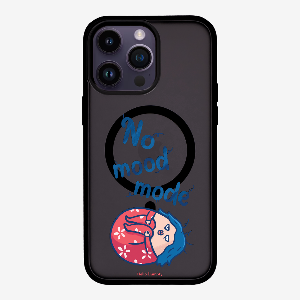 No Mood Mode Phone Case