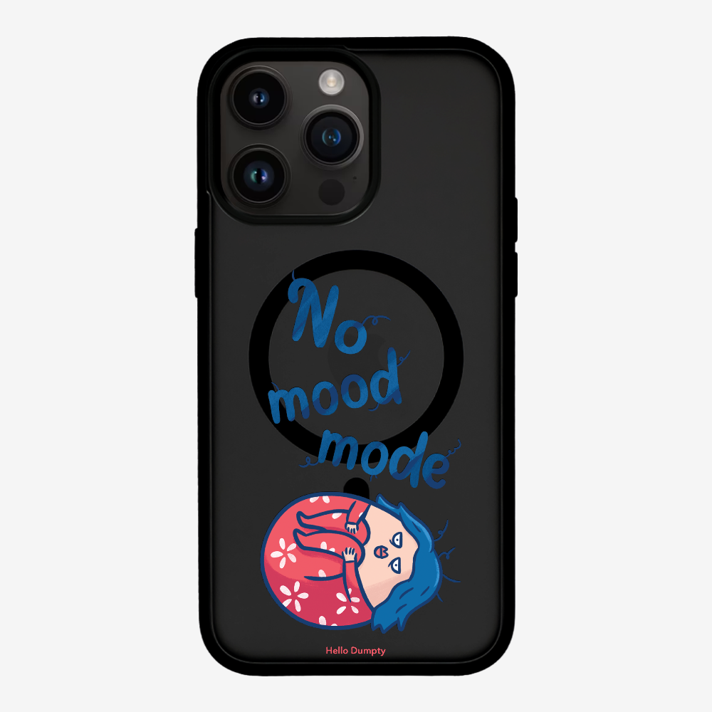 No Mood Mode Phone Case