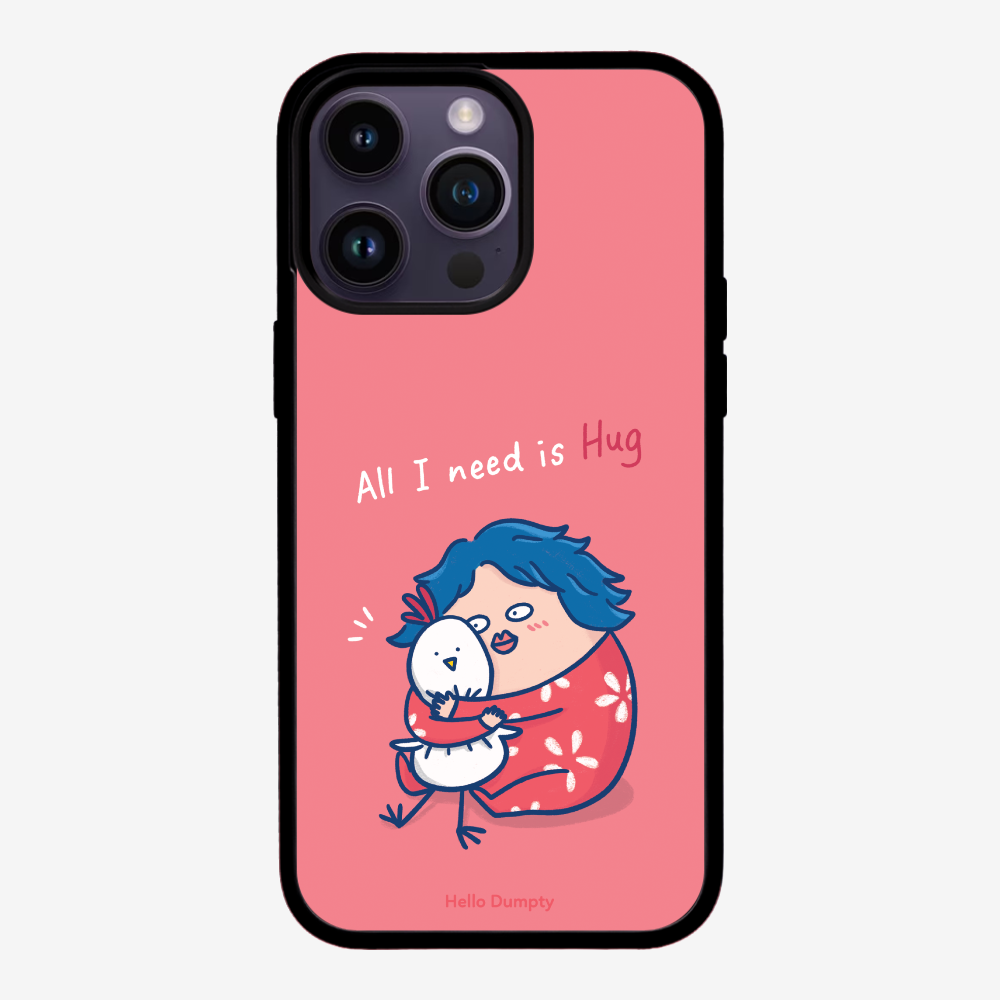 All I Need is Hug Phone Case