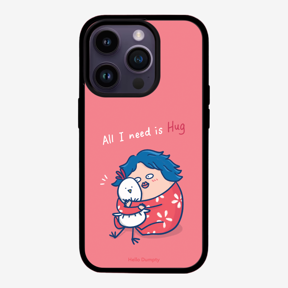 All I Need is Hug Phone Case