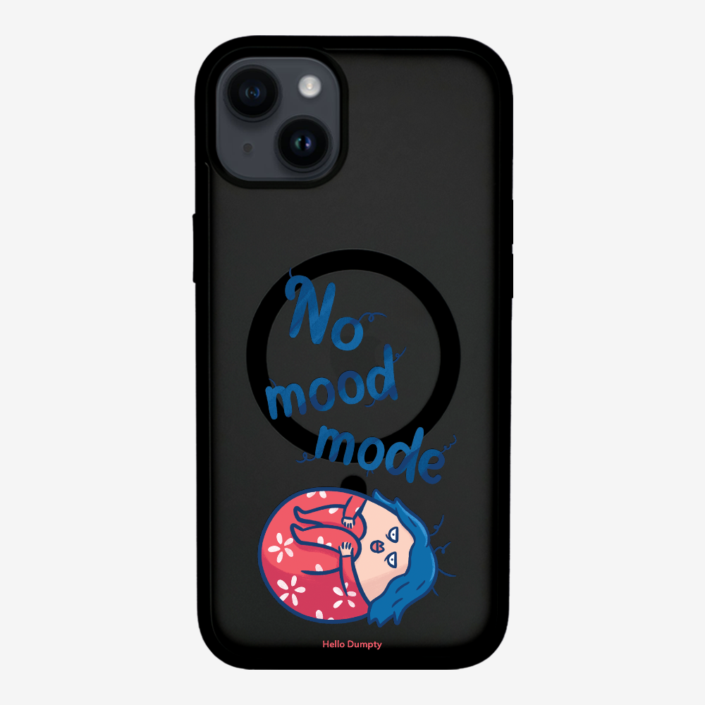 No Mood Mode Phone Case