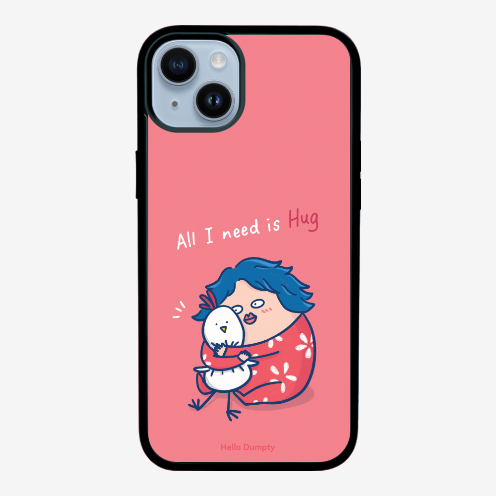 All I Need is Hug Phone Case