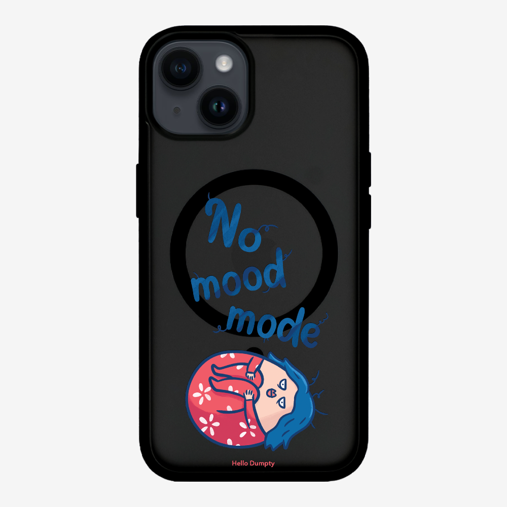 No Mood Mode Phone Case