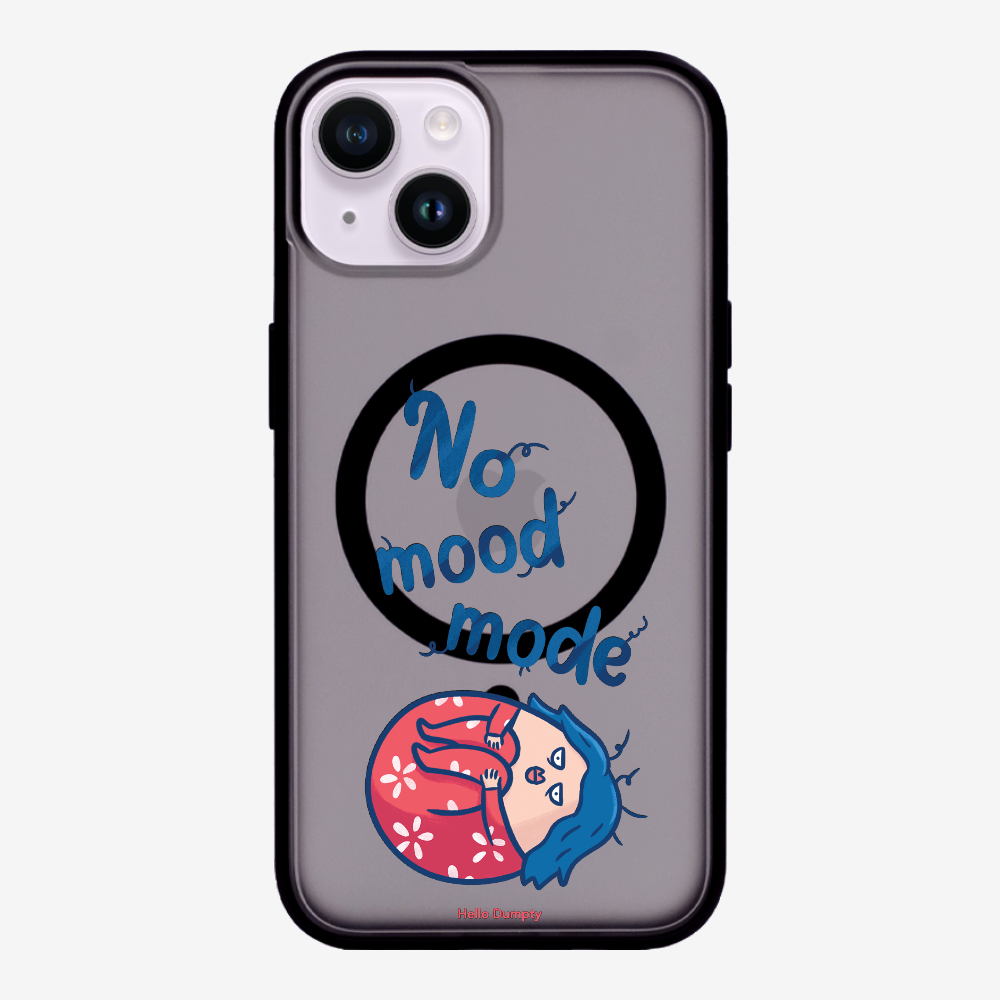 No Mood Mode Phone Case