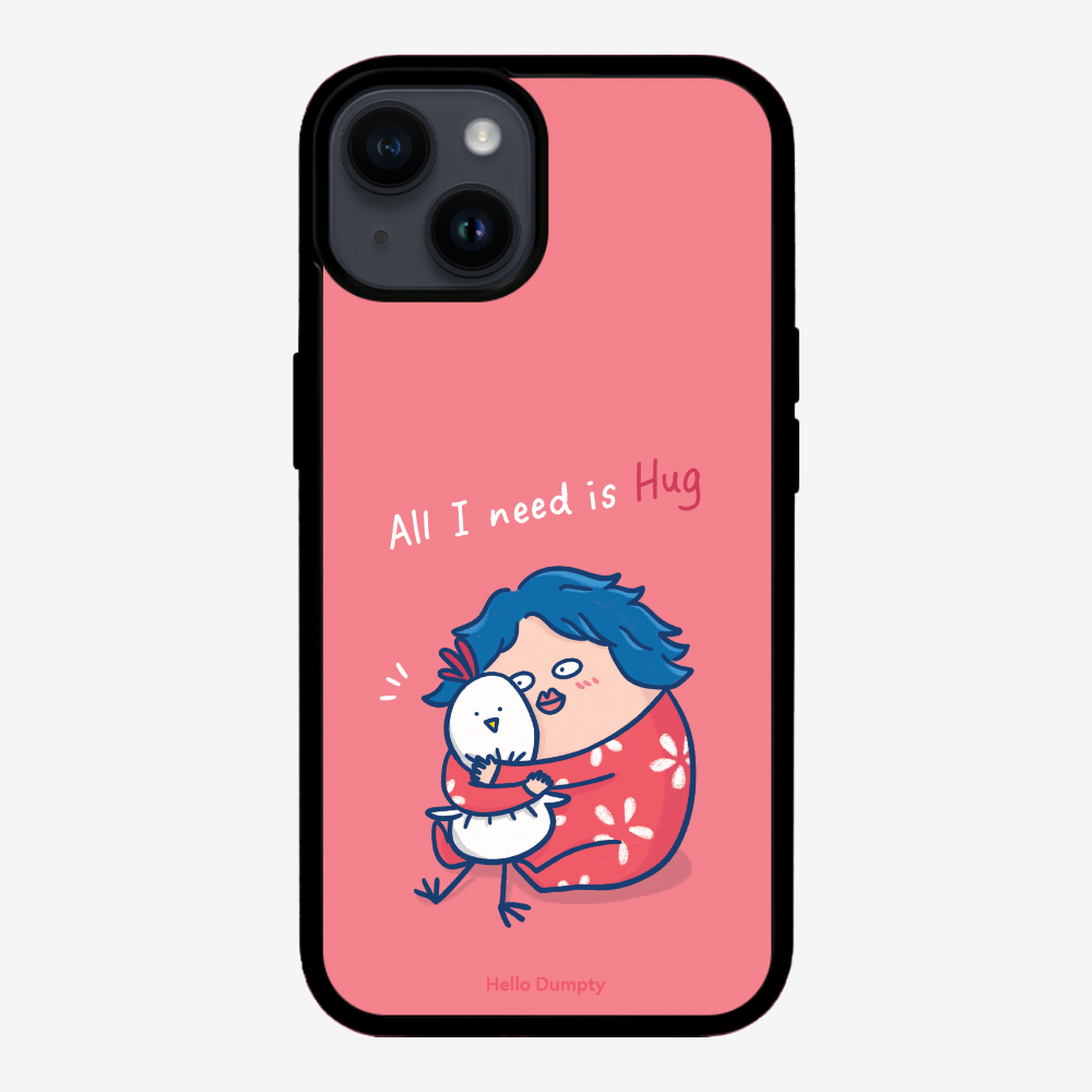 All I Need is Hug Phone Case