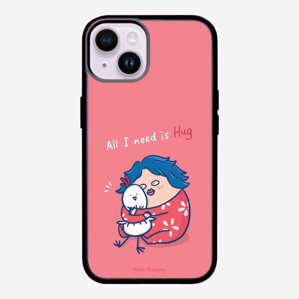 All I Need is Hug Phone Case