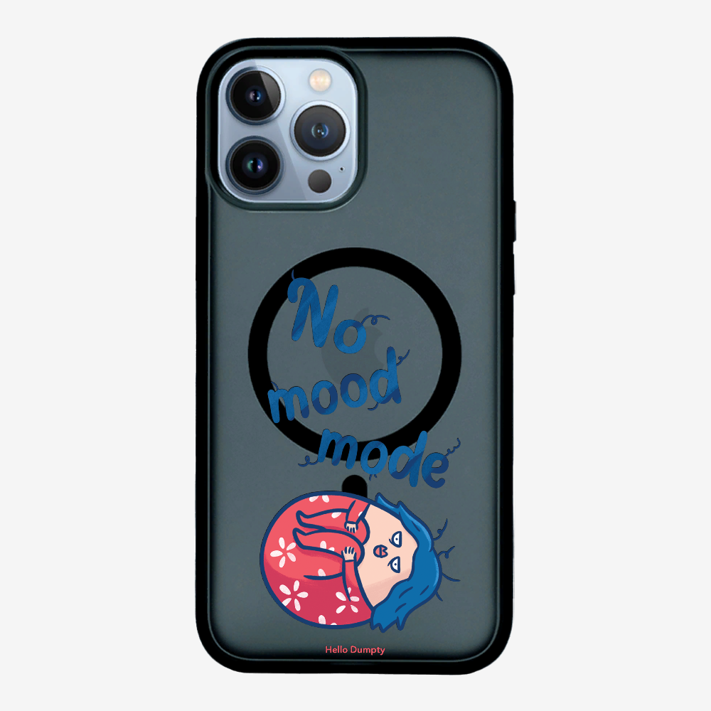 No Mood Mode Phone Case