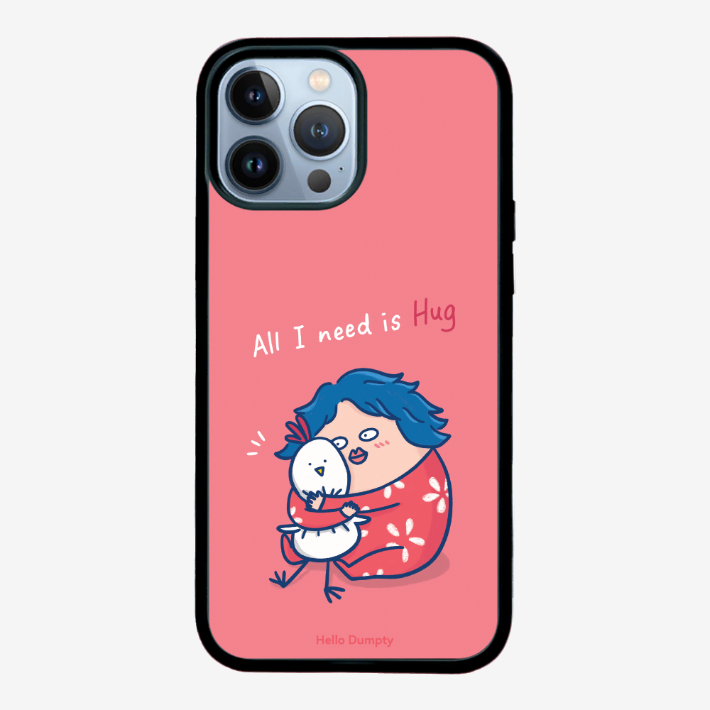 All I Need is Hug Phone Case