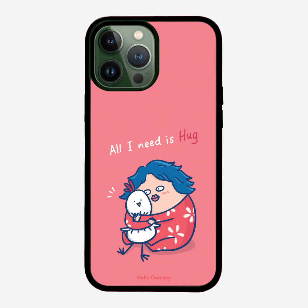 All I Need is Hug Phone Case