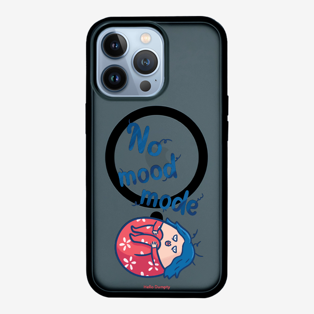 No Mood Mode Phone Case