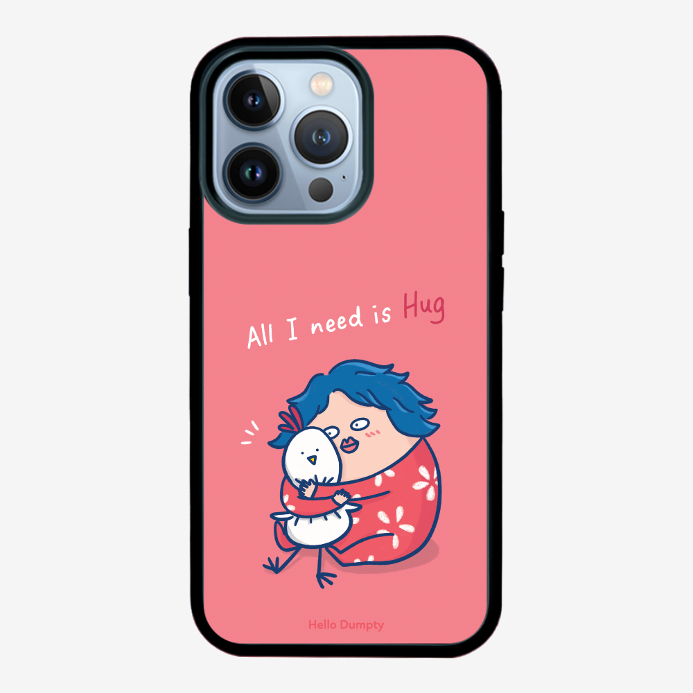 All I Need is Hug Phone Case