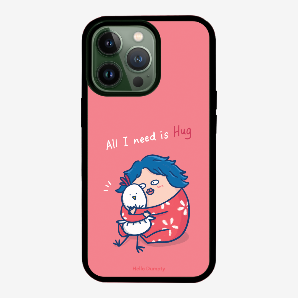 All I Need is Hug Phone Case