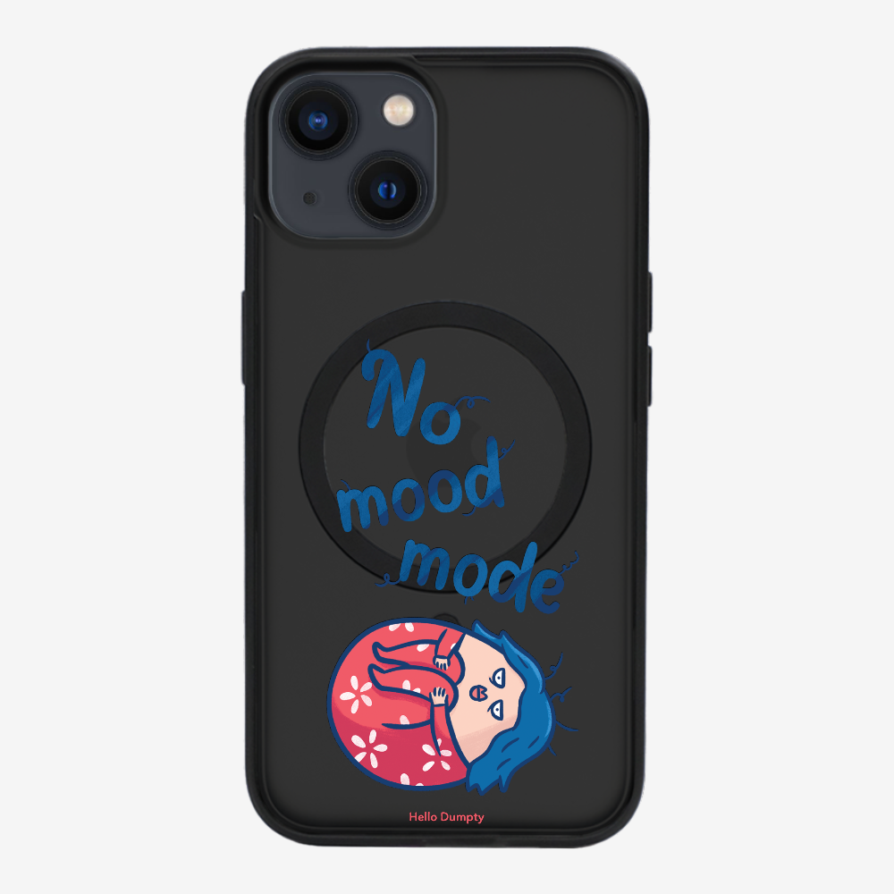 No Mood Mode Phone Case