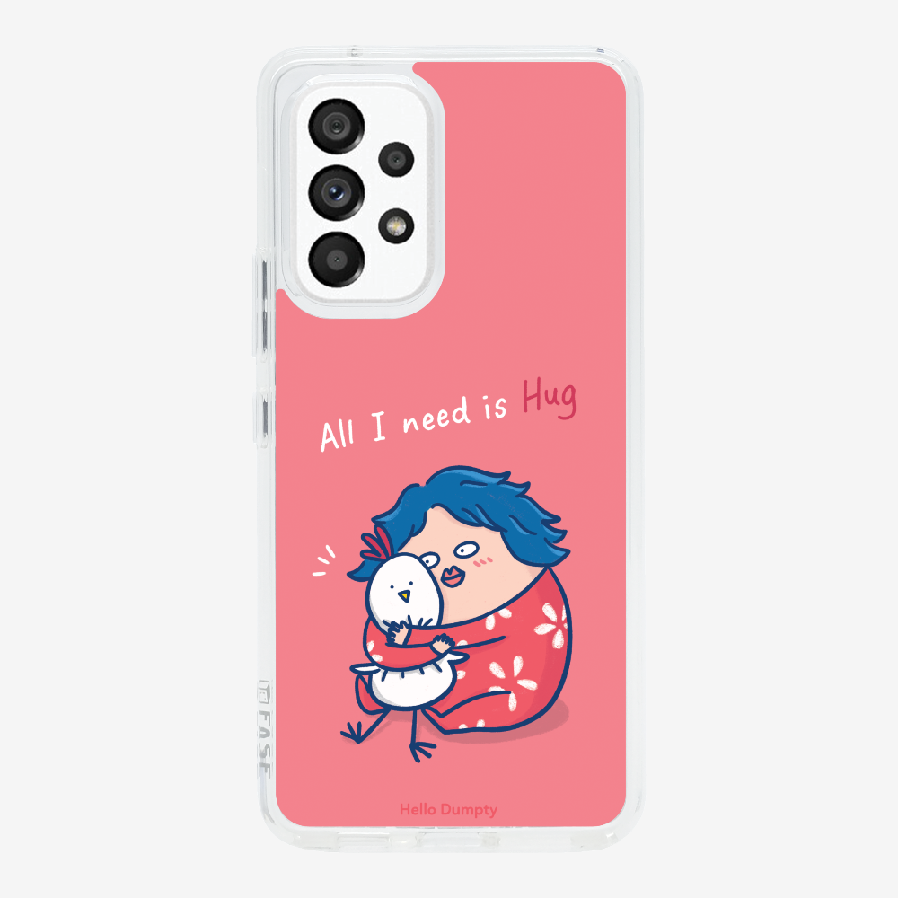 All I Need is Hug Phone Case