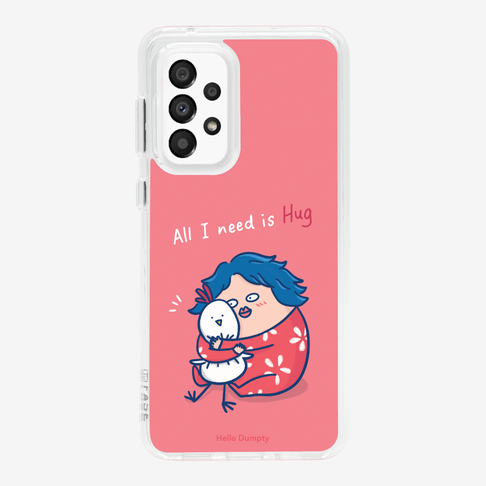 All I Need is Hug Phone Case