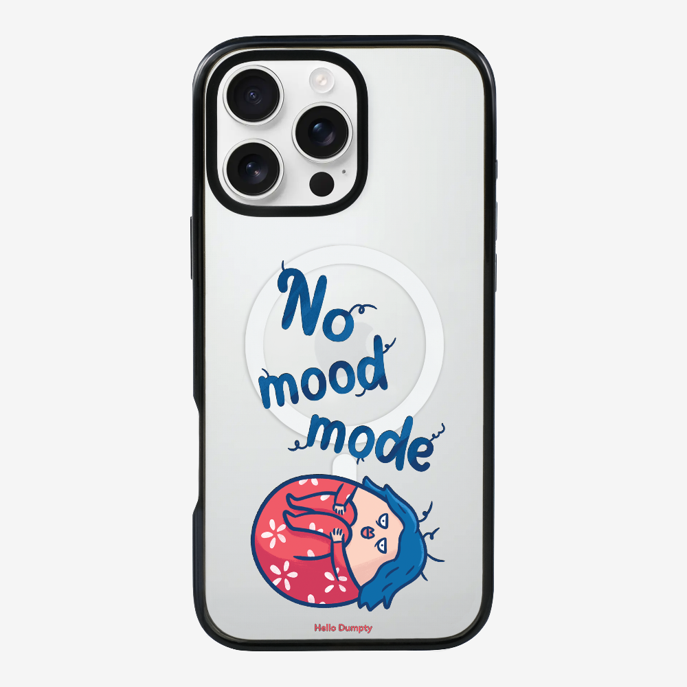 No Mood Mode Phone Case