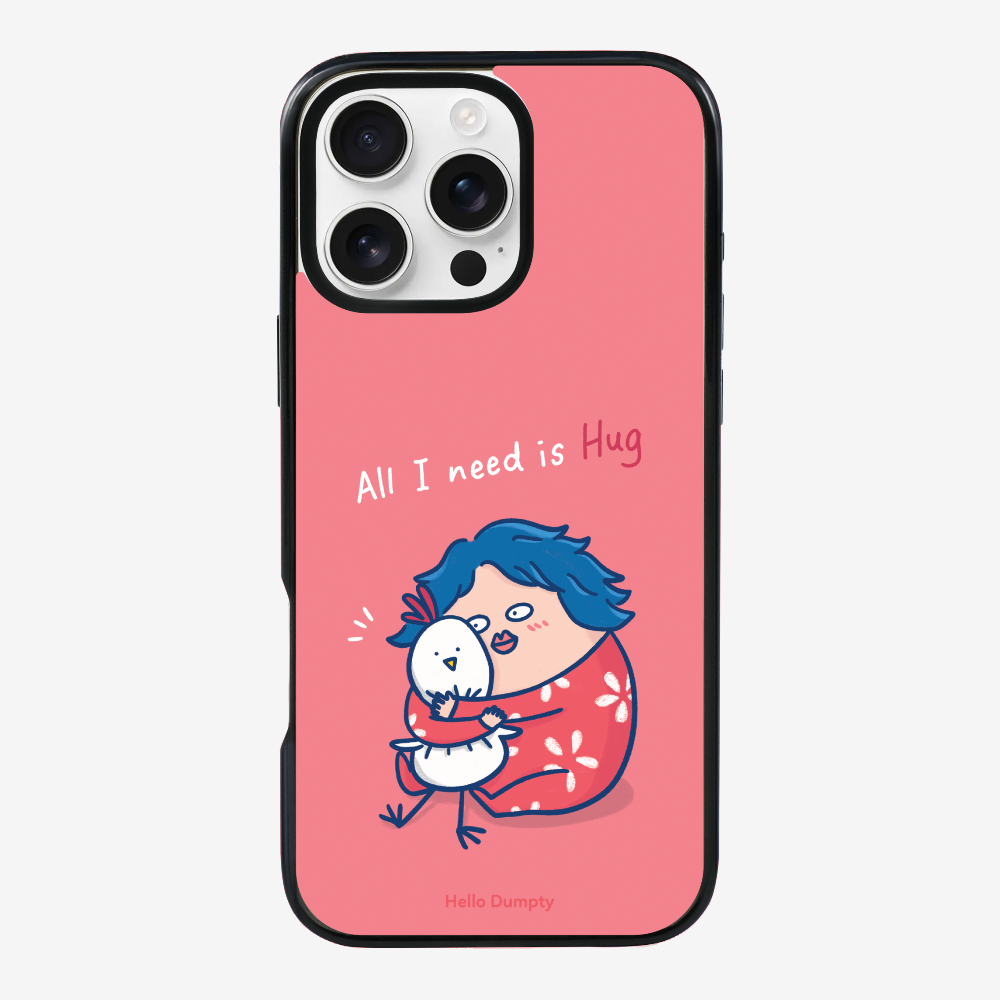 All I Need is Hug Phone Case