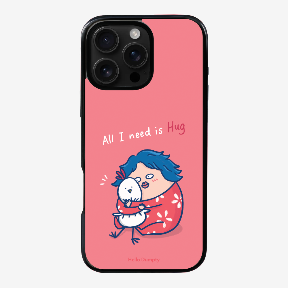 All I Need is Hug Phone Case