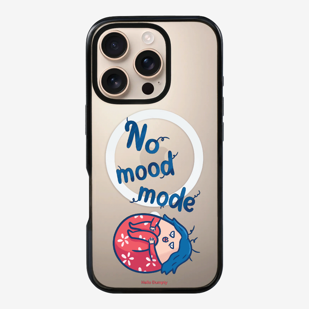 No Mood Mode Phone Case