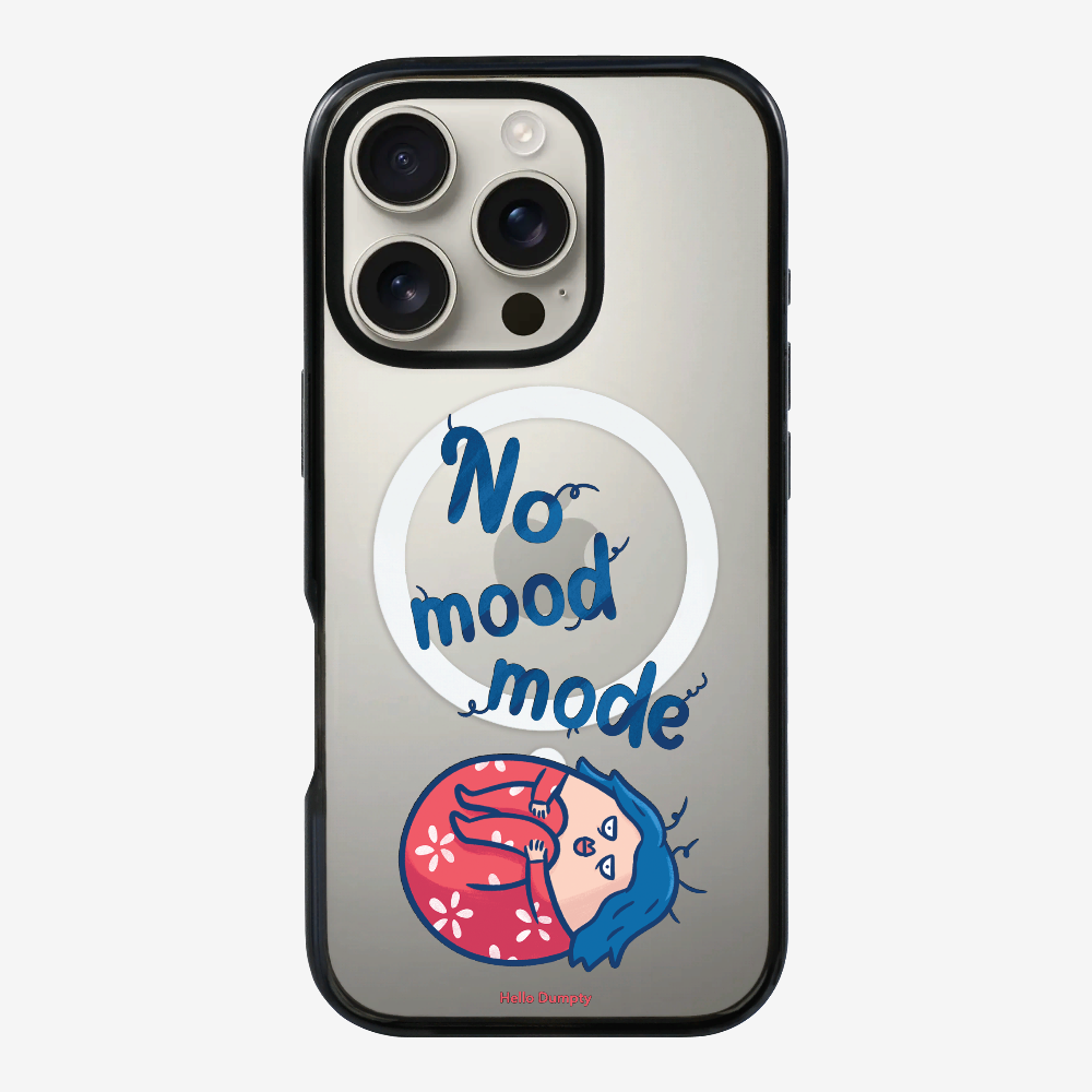 No Mood Mode Phone Case