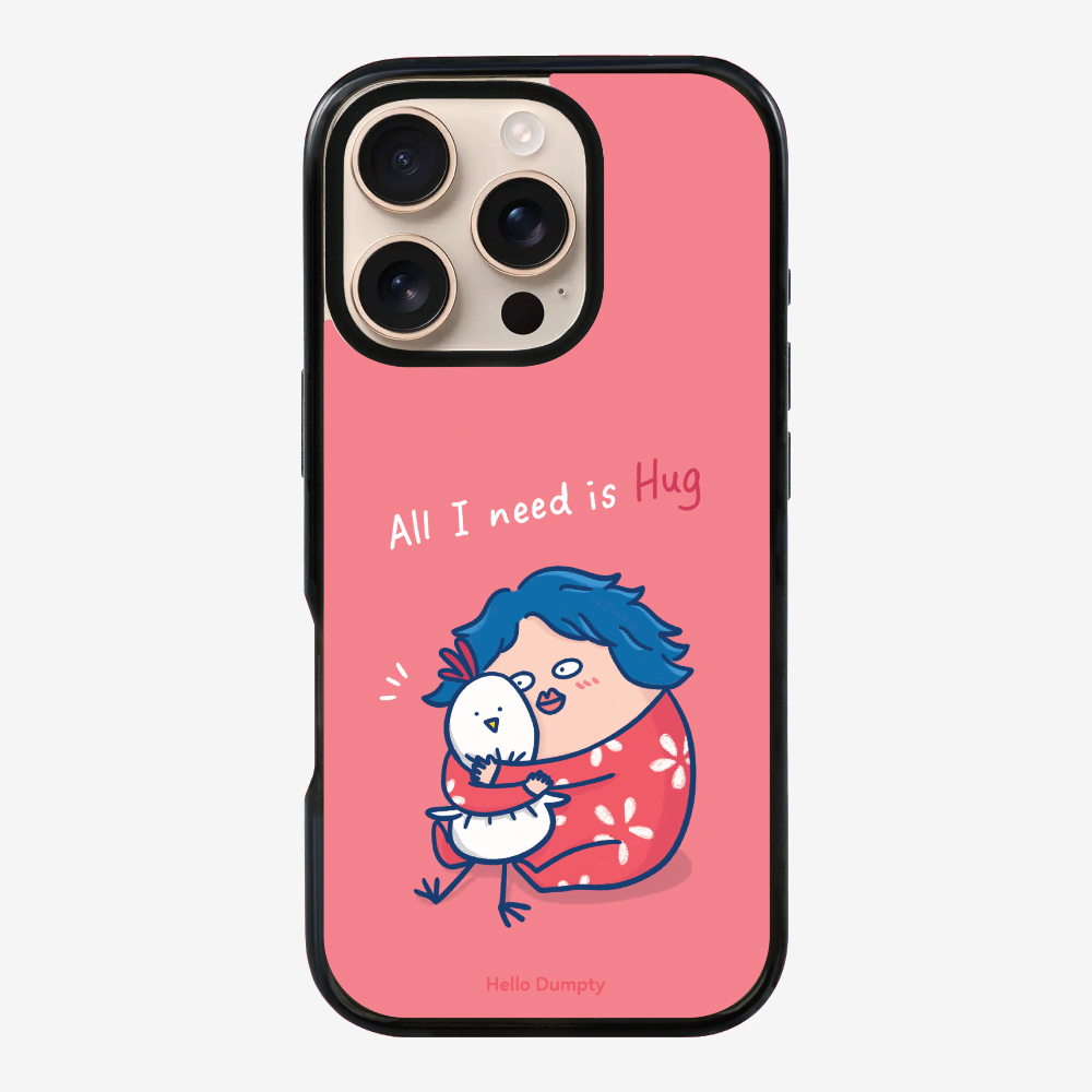 All I Need is Hug Phone Case