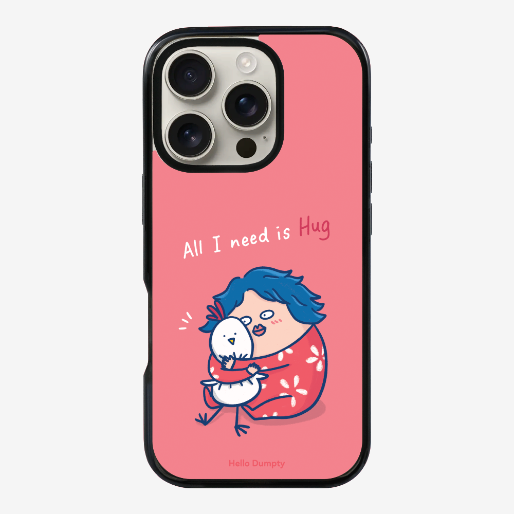 All I Need is Hug Phone Case