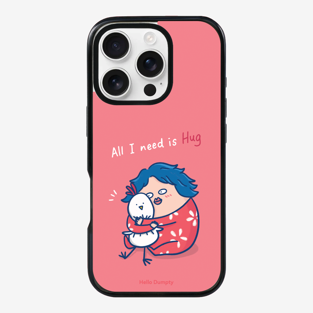 All I Need is Hug Phone Case