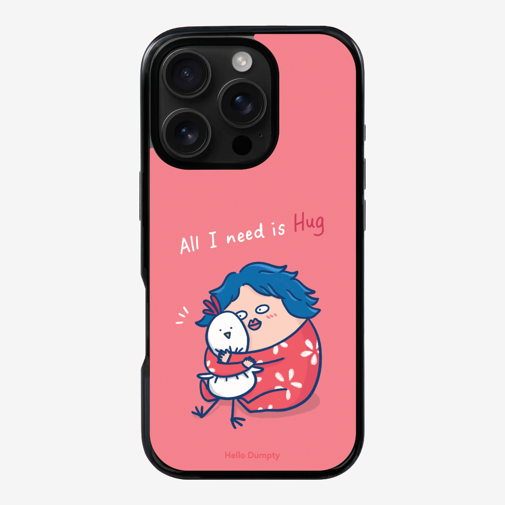 All I Need is Hug Phone Case