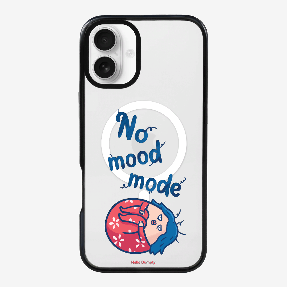 No Mood Mode Phone Case