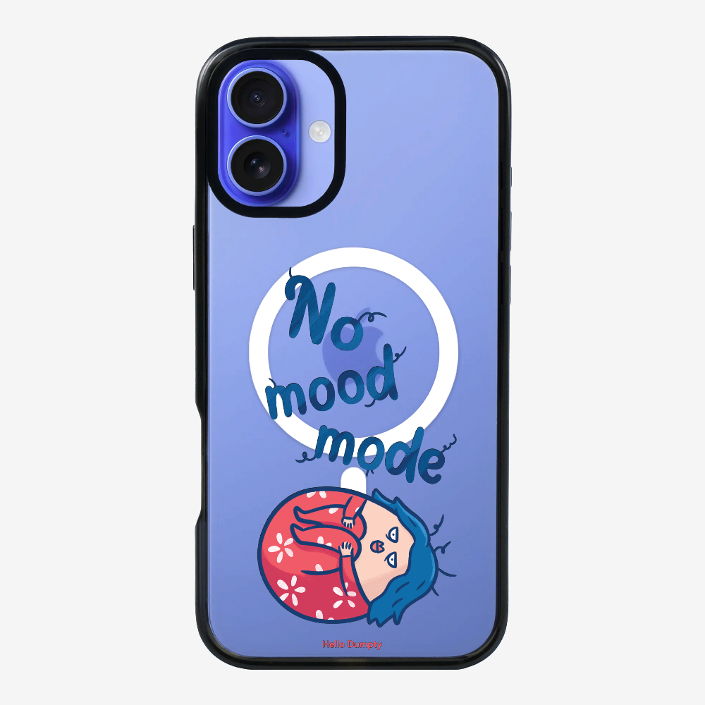 No Mood Mode Phone Case