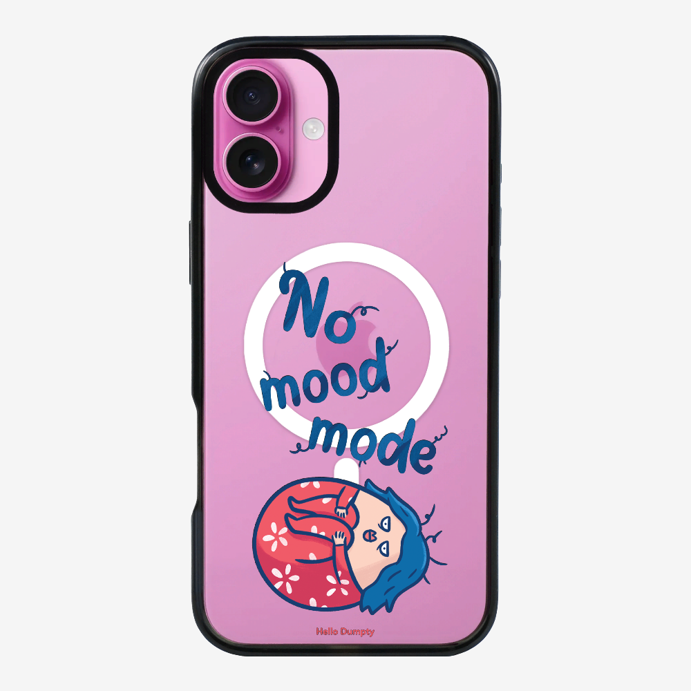 No Mood Mode Phone Case