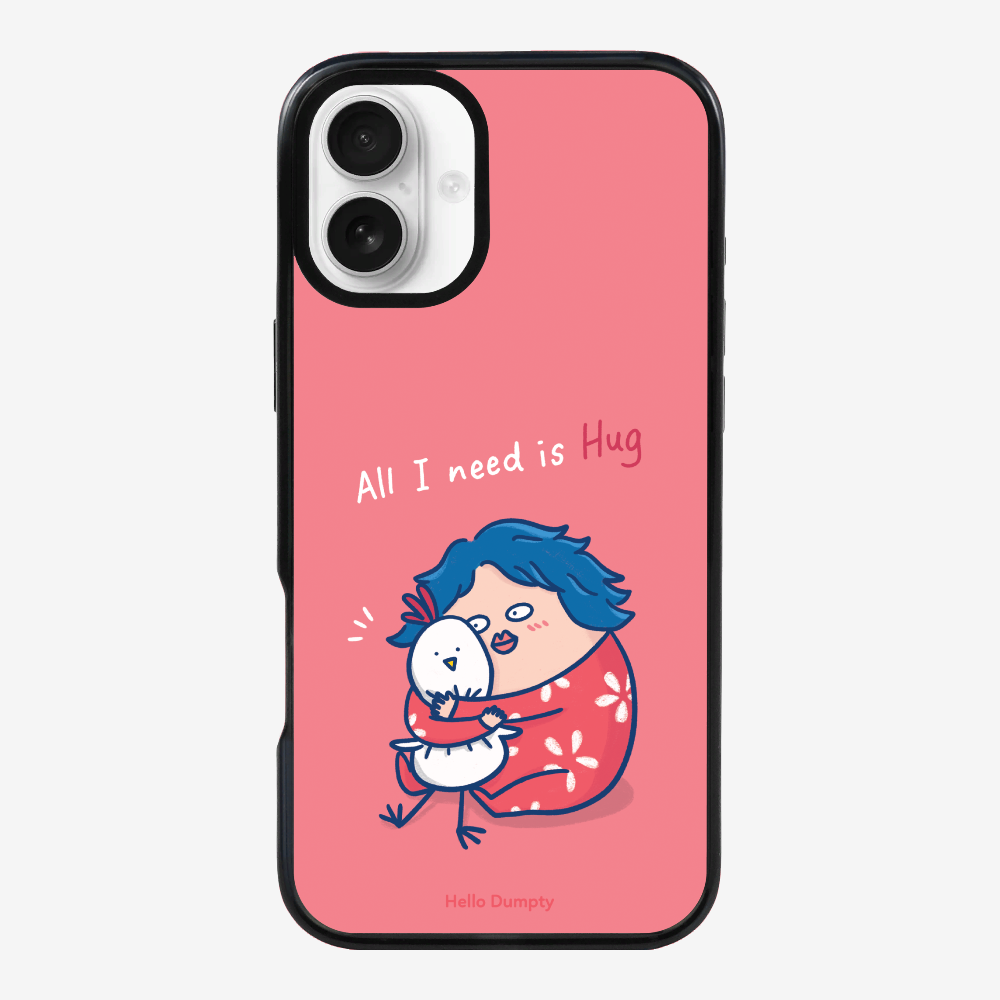 All I Need is Hug Phone Case