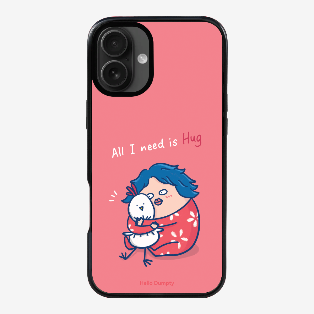 All I Need is Hug Phone Case