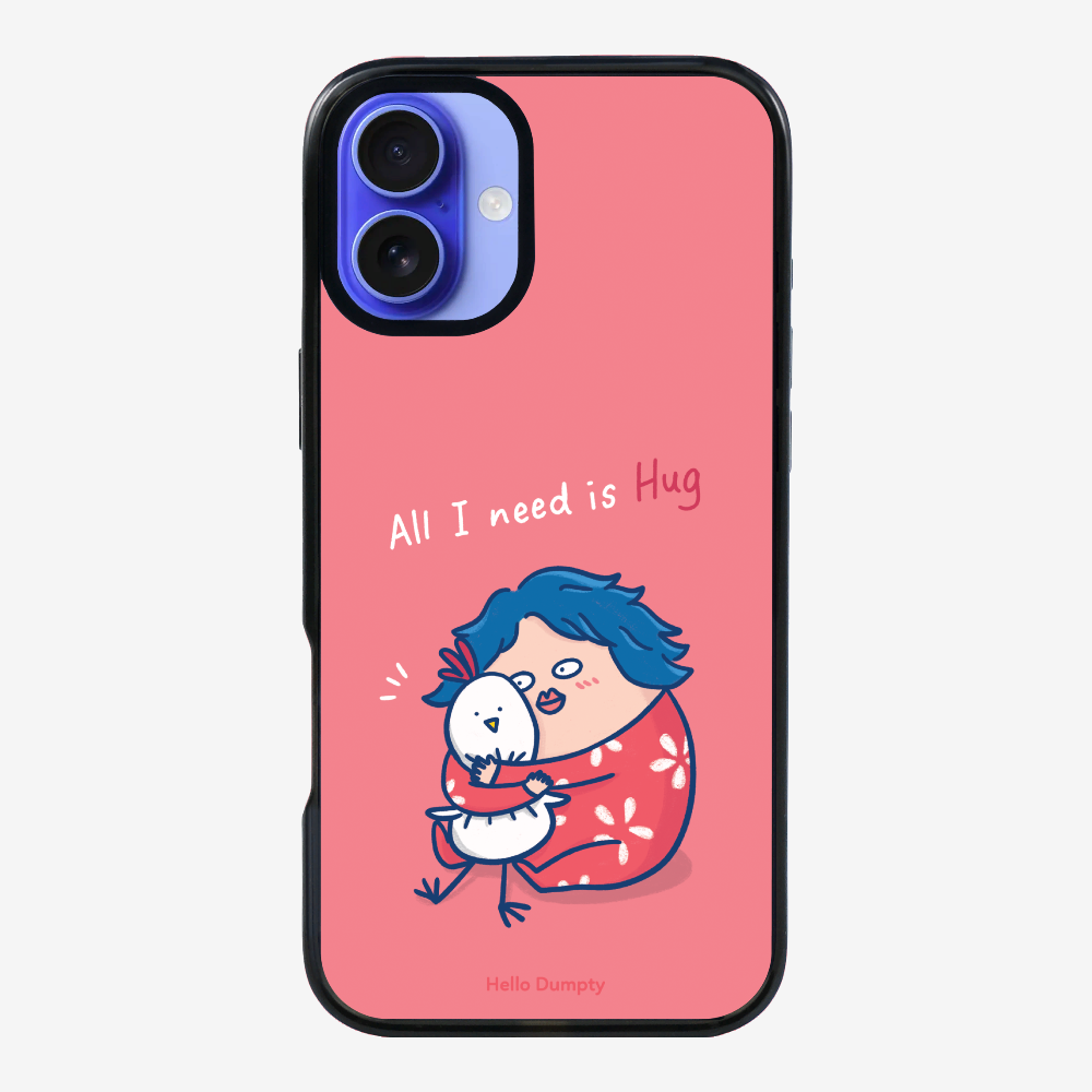 All I Need is Hug Phone Case