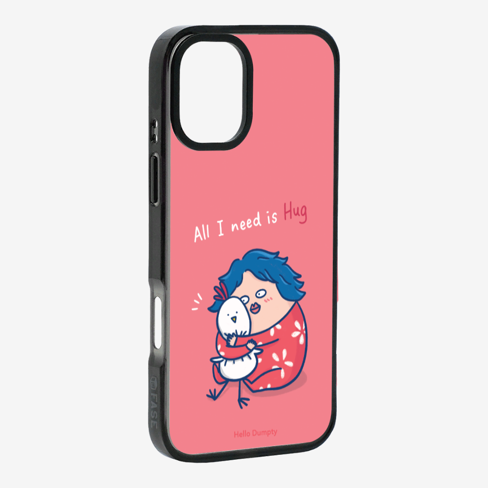 All I Need is Hug Phone Case