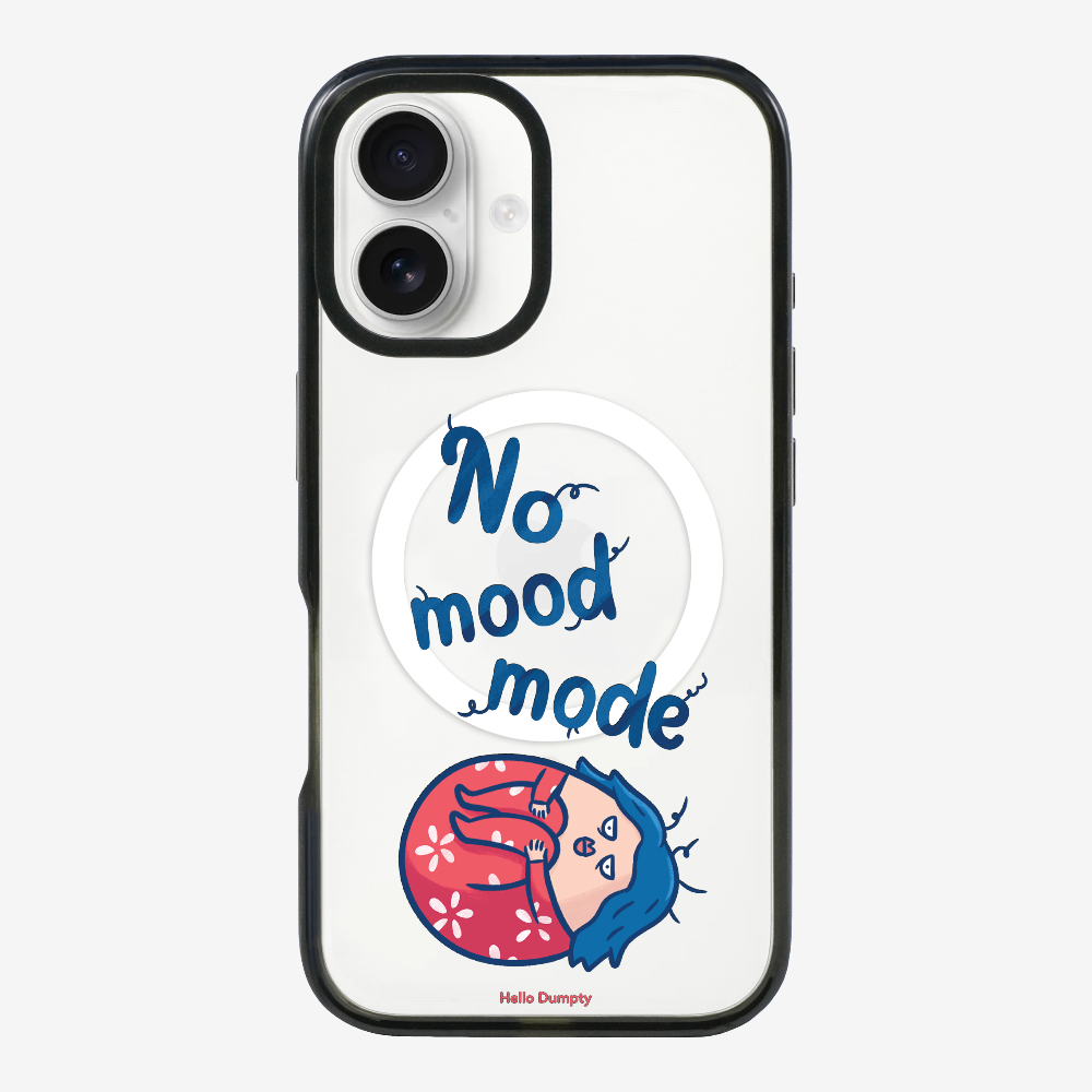 No Mood Mode Phone Case