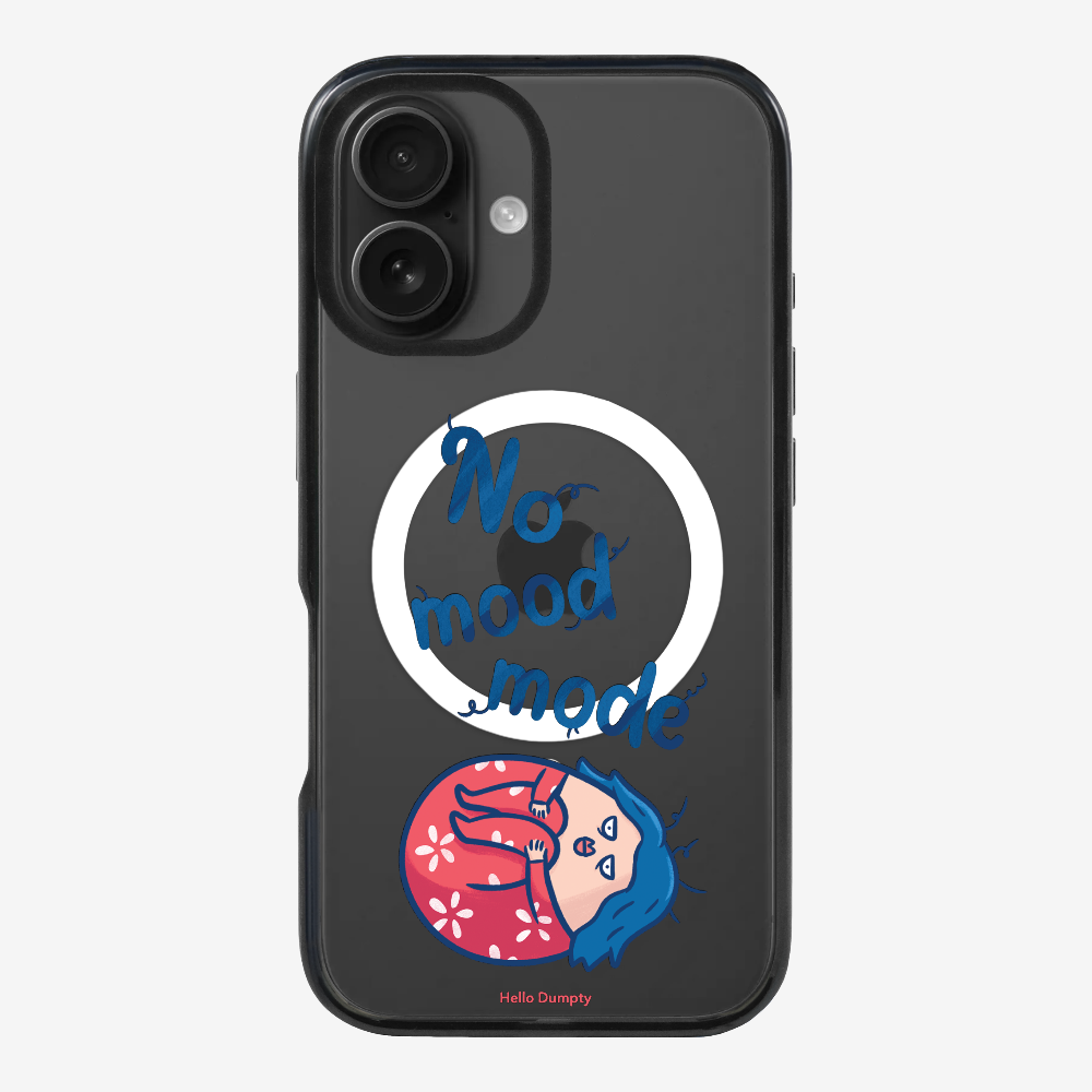 No Mood Mode Phone Case