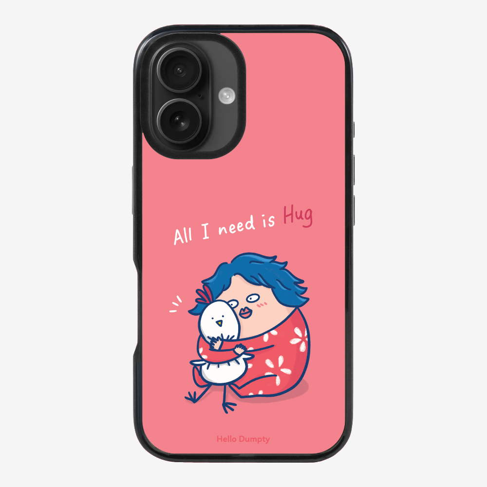 All I Need is Hug Phone Case