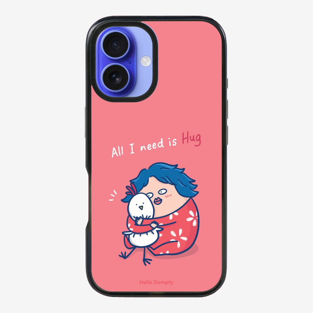 All I Need is Hug Phone Case