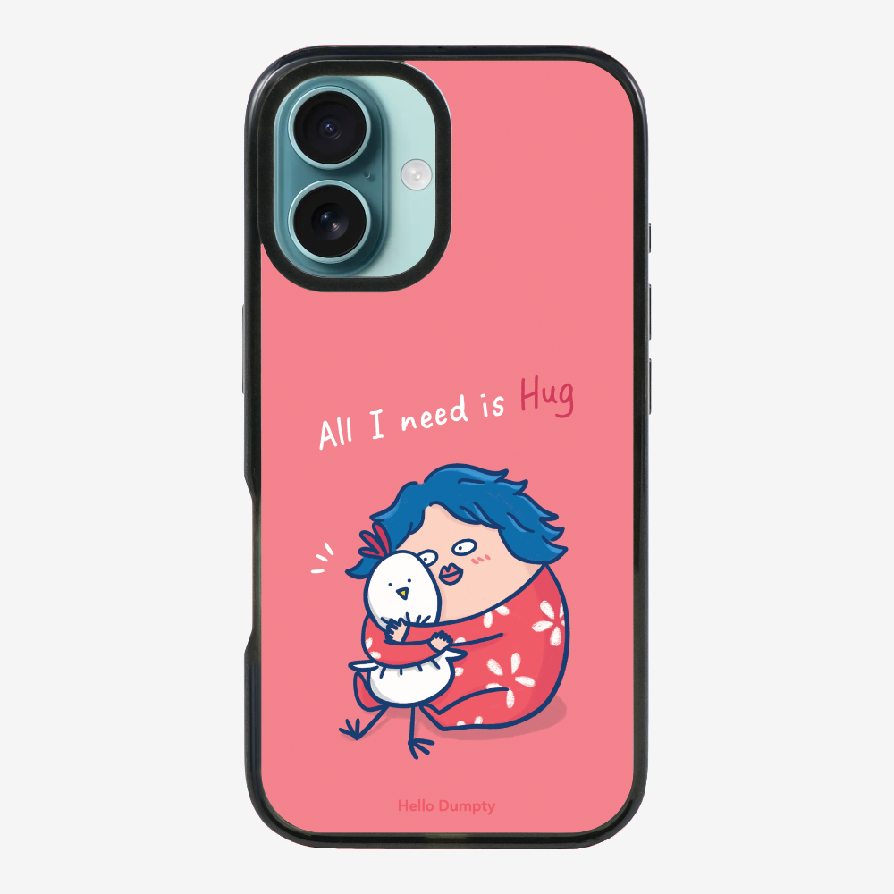 All I Need is Hug Phone Case