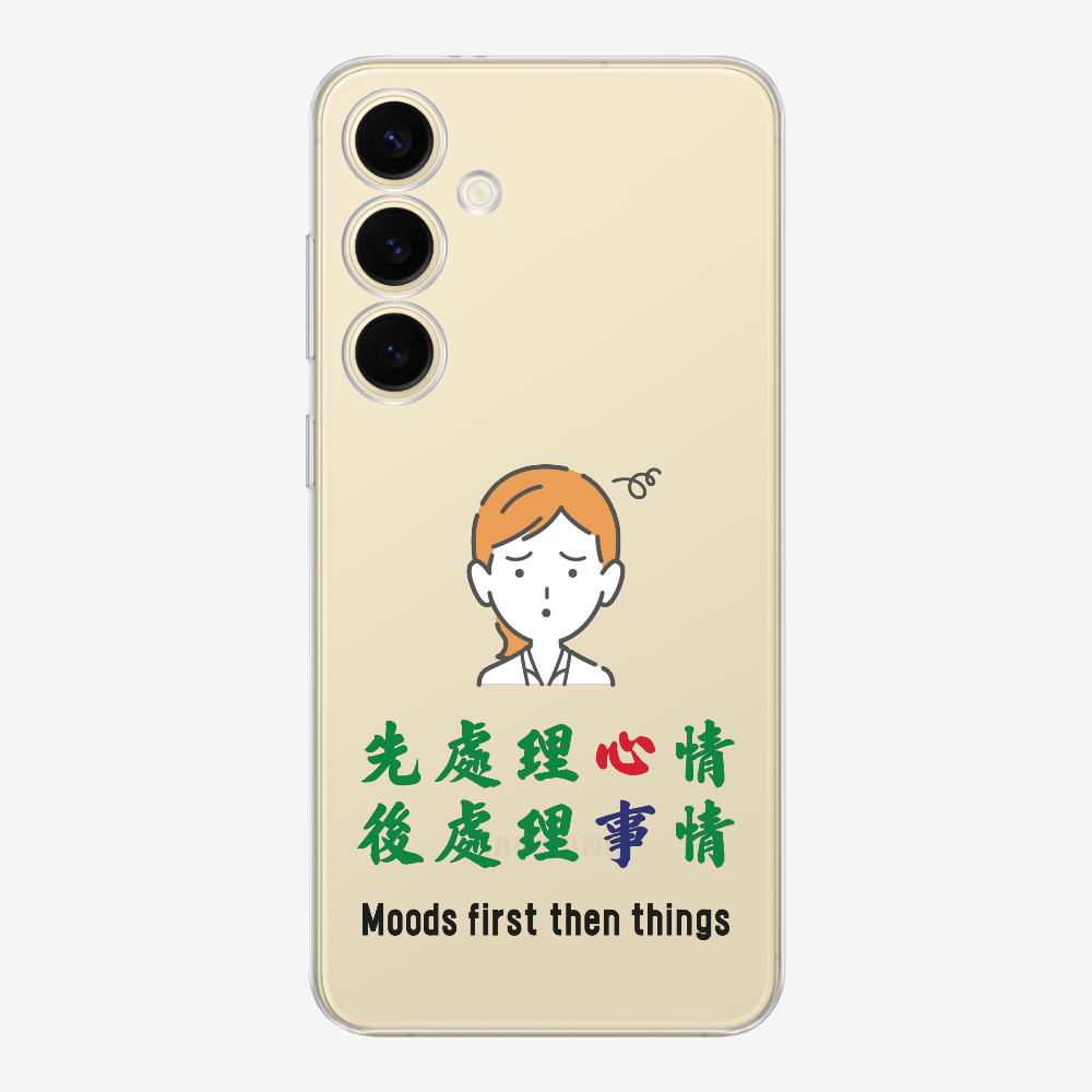 Mood first then things Phone Case