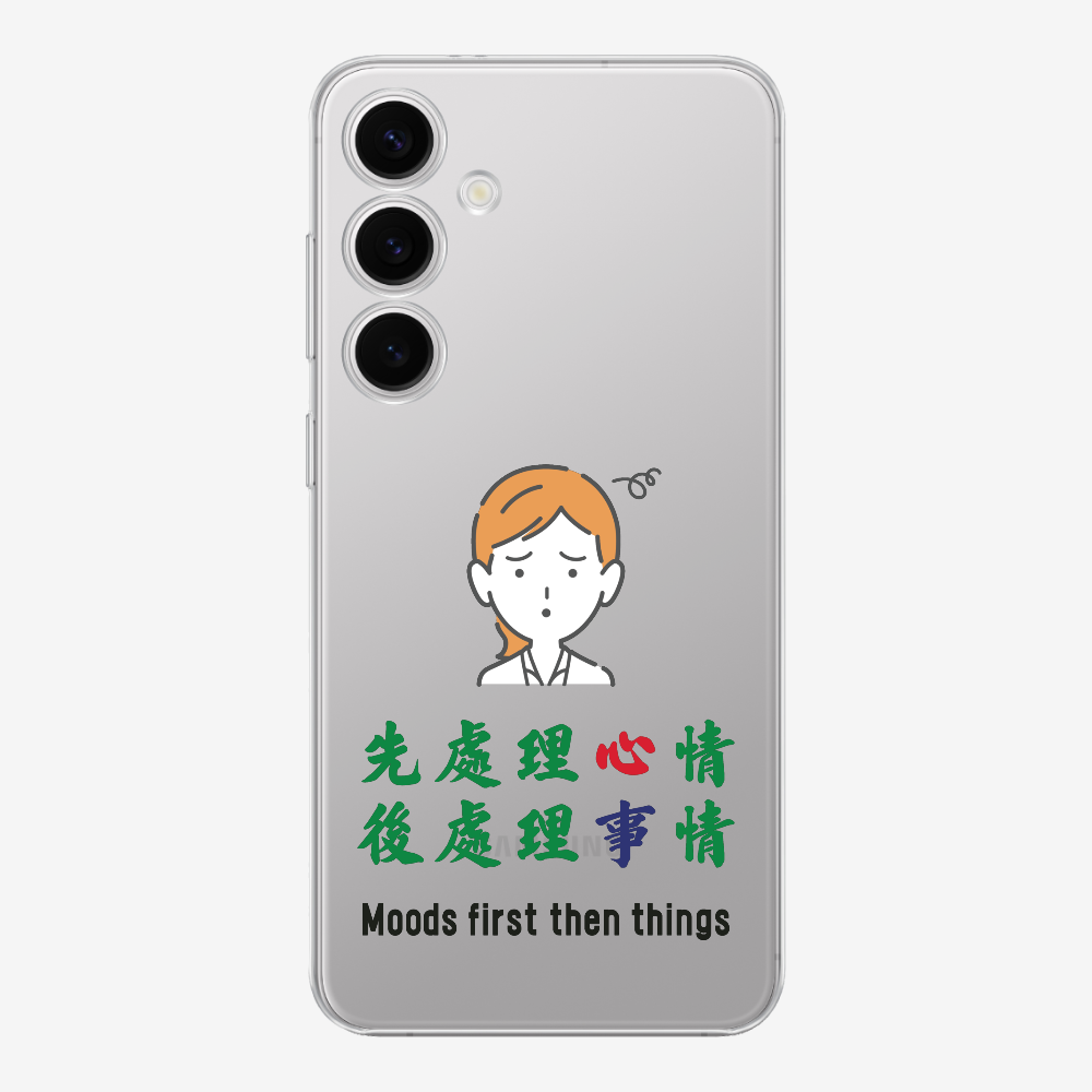 Mood first then things Phone Case