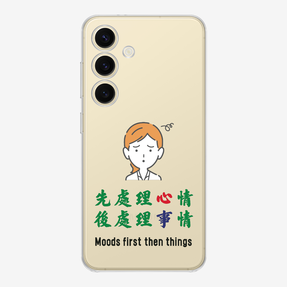 Mood first then things Phone Case