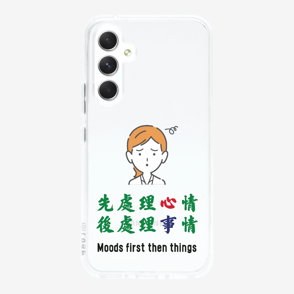 Mood first then things Phone Case