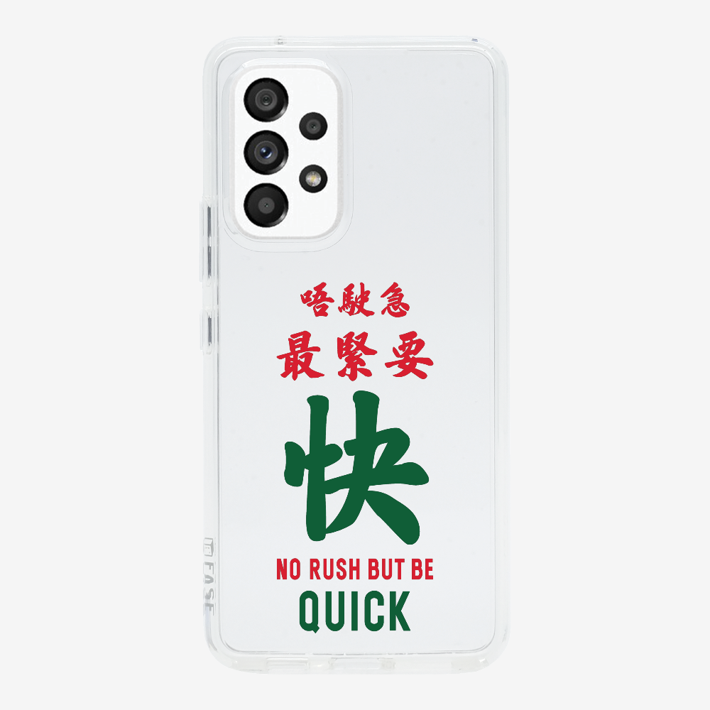 No rush but be quick Phone Case