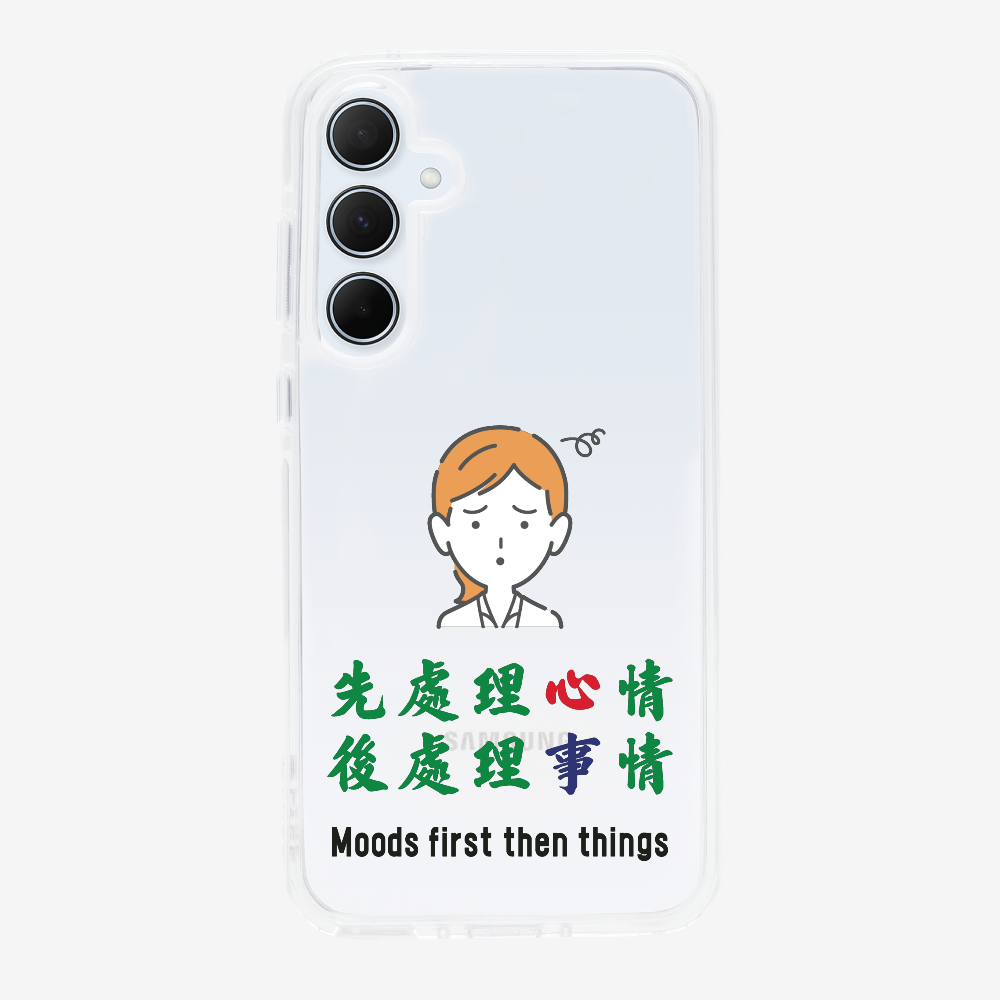 Mood first then things Phone Case