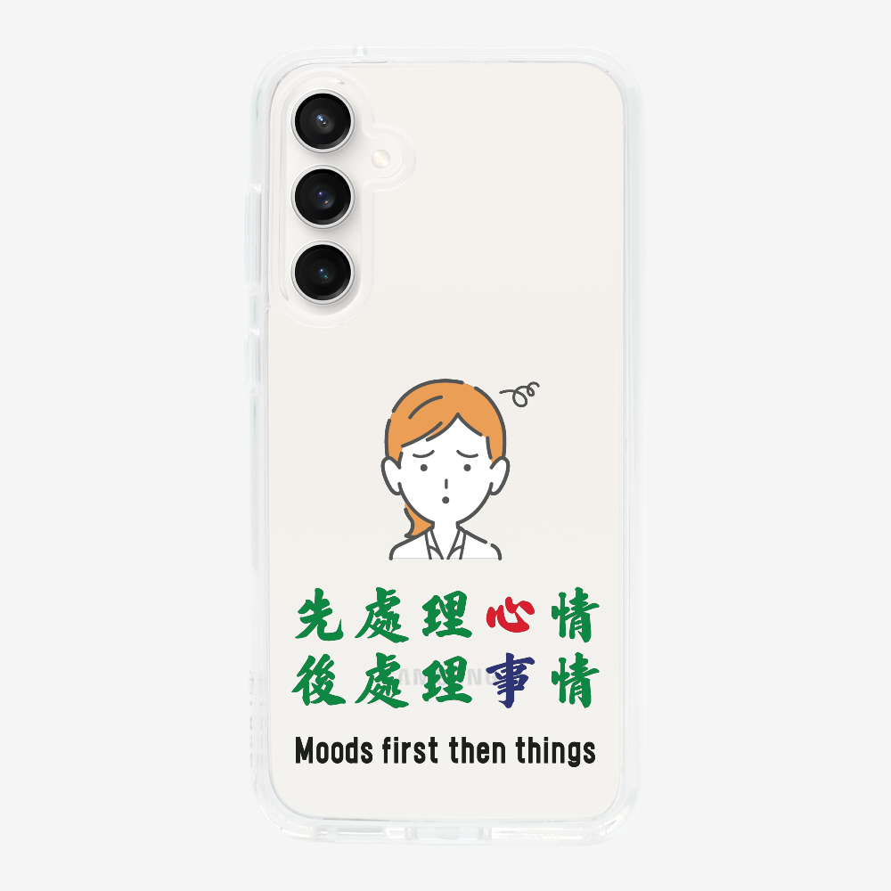 Mood first then things Phone Case