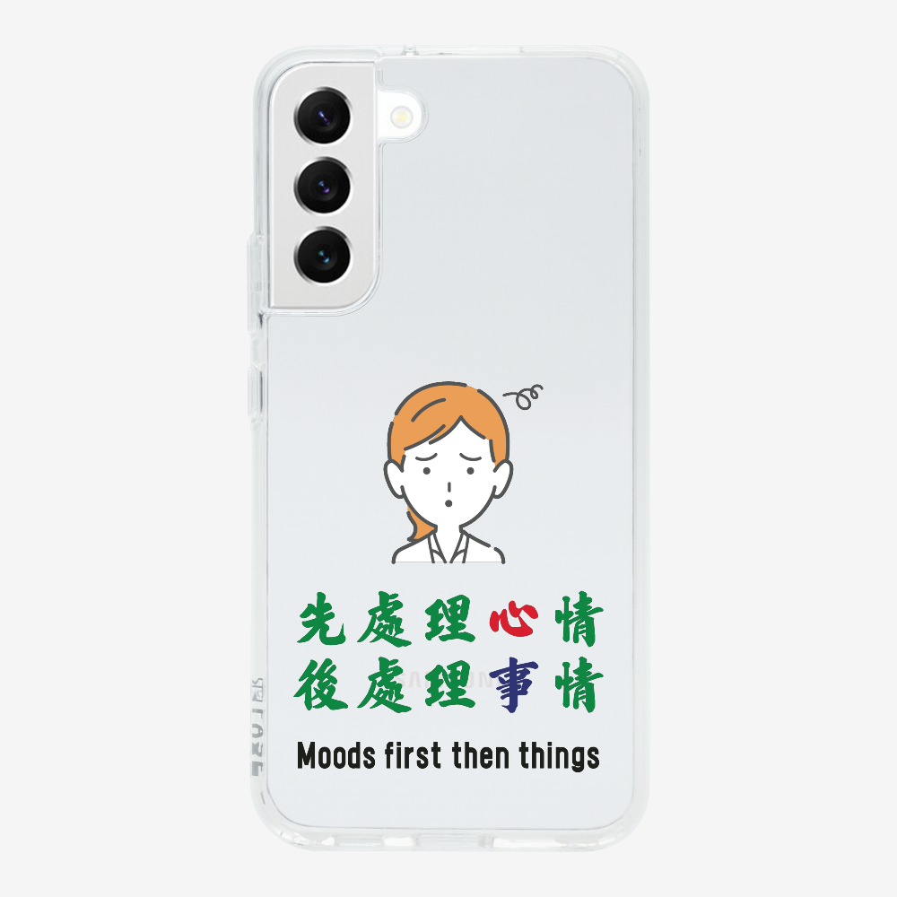 Mood first then things Phone Case