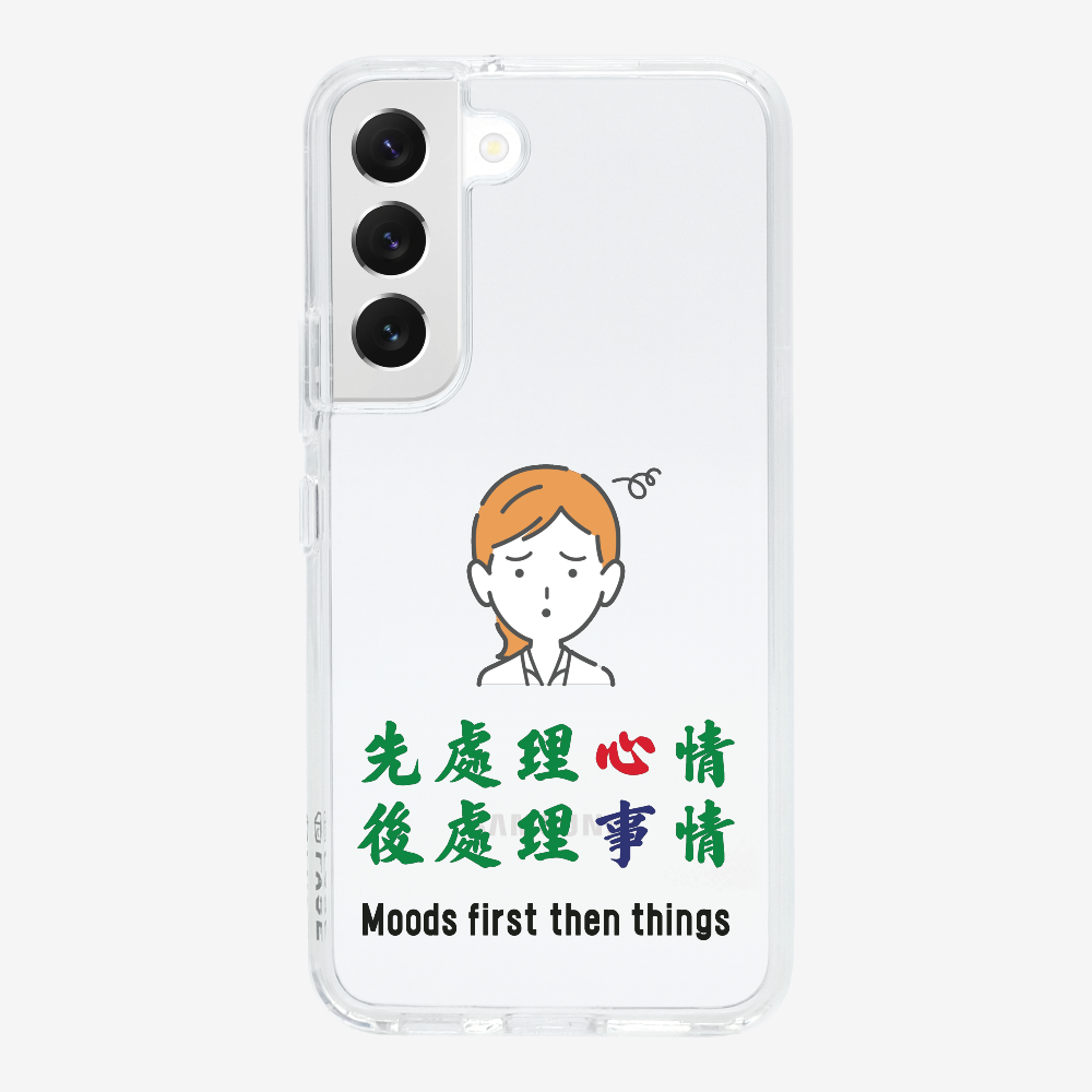 Mood first then things Phone Case